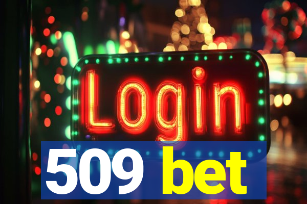 509 bet